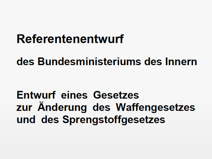 Titelseite eines Dokuments mit der Überschrift „Referentenentwurf des Bundesministeriums des Innern“ und dem Titel „Entwurf eines Gesetzes zur Änderung des Waffengesetzes und des Sprengstoffgesetzes“.